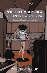 S'hi esta molt sola al centre de la terra | N0424-NOR11 | Zoe Thorogood | Terra de Còmic - Tu tienda de cómics online especializada en cómics, manga y merchandising