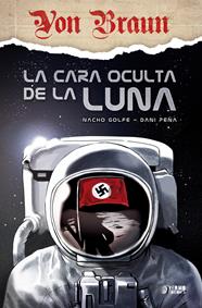 Von Braun. La cara oculta de la luna (2a edición) | N1122-YER03 | Nacho Golfe, Dani Peña | Terra de Còmic - Tu tienda de cómics online especializada en cómics, manga y merchandising