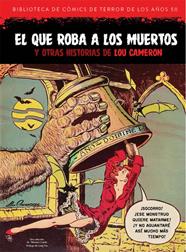 El que roba a los muertos. Biblioteca de Comics de terror de los años 50  | N1221-OTED25 | Lou Cameron, varios autores | Terra de Còmic - Tu tienda de cómics online especializada en cómics, manga y merchandising