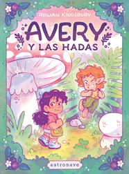 Avery y las hadas | N0726-NOR01 | Rowan Kingsbury | Terra de Còmic - Tu tienda de cómics online especializada en cómics, manga y merchandising