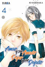 Amar y ser amado. Dejar y ser dejado 04 | N0518-IVR04 | Io Sakisaka | Terra de Còmic - Tu tienda de cómics online especializada en cómics, manga y merchandising