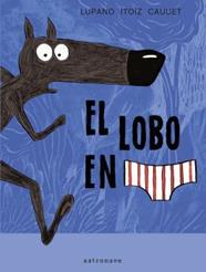 El lobo en calzoncillos 1. | N1120-NOR181 | Lupano, Wilfrid | Terra de Còmic - Tu tienda de cómics online especializada en cómics, manga y merchandising