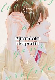 Mirándote de perfil 04 | N0925-MILK04 | Rumi Ichinohe | Terra de Còmic - Tu tienda de cómics online especializada en cómics, manga y merchandising
