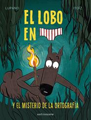 El lobo en calzoncillos 8. El misterio de la ortografia | N1223-NOR01 | Wilfrid Lupano, Mayana Itoïz | Terra de Còmic - Tu tienda de cómics online especializada en cómics, manga y merchandising