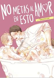 No metas al amor en esto | N1025-ARE10 | Amamiya | Terra de Còmic - Tu tienda de cómics online especializada en cómics, manga y merchandising