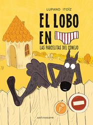 El lobo en calzoncillos 09. Las parcelitas del conejo | N1225-NOR01 | Mayana Itoiz, Wilfrid Lupano | Terra de Còmic - Tu tienda de cómics online especializada en cómics, manga y merchandising