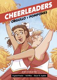 Cheerleaders. Orgullo y pompones | N0222-NOR35 | Crystal Frasier, Val Wise, Oscar O. Jupiter | Terra de Còmic - Tu tienda de cómics online especializada en cómics, manga y merchandising