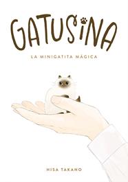 Gatusina. La minigatita mágica | N1225-OTED25 | Hisa Takano | Terra de Còmic - Tu tienda de cómics online especializada en cómics, manga y merchandising