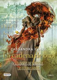 La cadena de oro | N0322-LIB031 | Cassandra Clare | Terra de Còmic - Tu tienda de cómics online especializada en cómics, manga y merchandising