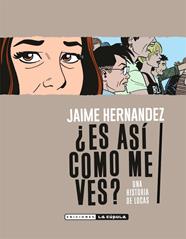 ¿Es así como me ves? | N1219-OTED04 | Jaime Hernandez | Terra de Còmic - Tu tienda de cómics online especializada en cómics, manga y merchandising