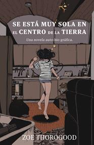 Se esta muy sola en el centro de la tierra | N0424-NOR10 | Zoe Thorogood | Terra de Còmic - Tu tienda de cómics online especializada en cómics, manga y merchandising