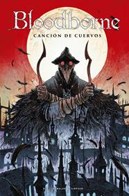 Bloodborne 03. Canción de cuervos | N0620-NOR08 | Ales Kot, Piotr Kowalski y Brad S | Terra de Còmic - Tu tienda de cómics online especializada en cómics, manga y merchandising