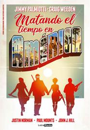 Matando el tiempo en América | N0622-OTED24 | Jimmy Palmiotti, Craig Weeden, Justin Norman, Paul Mounths y John J. Hill | Terra de Còmic - Tu tienda de cómics online especializada en cómics, manga y merchandising