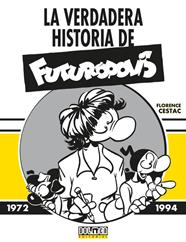 La verdadera historia de FUTURÓPOLIS | N0721-DOL05 | Florence Cestac | Terra de Còmic - Tu tienda de cómics online especializada en cómics, manga y merchandising