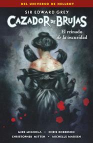 Cazador de Brujas 6. El reinado de la oscuridad | N0821-NOR11 | Mike Mignola, Chris Roberson, Christopher Mitten, Michelle Madsen | Terra de Còmic - Tu tienda de cómics online especializada en cómics, manga y merchandising