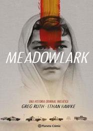 Meadowlark | N0624-PLA38 | Ethan Hawke, Greg Ruth | Terra de Còmic - Tu tienda de cómics online especializada en cómics, manga y merchandising
