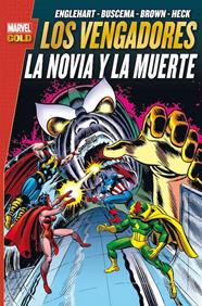 Marvel Gold. Los Vengadores: La Novia y la Muerte | N0415-PAN04 | Steve Englehart, Bob Brown, John Buscema, Roy Thomas, Sal Buscema, Gerry Conway y Rich Buckler | Terra de Còmic - Tu tienda de cómics online especializada en cómics, manga y merchandising