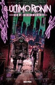Teenage Mutant Ninja Turtles – El Último Ronin. Día de entrenamiento | N0926-OTED03 |  Ben Bishop, Esau e Isaac Escorza, Kevin Eastman, Tom Waltz | Terra de Còmic - Tu tienda de cómics online especializada en cómics, manga y merchandising