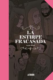La estirpe fracasada | N0221-AST02 | Elisa Riera | Terra de Còmic - Tu tienda de cómics online especializada en cómics, manga y merchandising