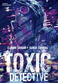 Toxic detective | N0825-OTED03 | Sergio Carrera, Claudio Cerdán | Terra de Còmic - Tu tienda de cómics online especializada en cómics, manga y merchandising