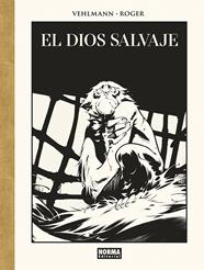 El dios salvaje. Edición de lujo en blanco y negro | N0524-NOR04 | Fabien Vehlmann, Roger Ibáñez | Terra de Còmic - Tu tienda de cómics online especializada en cómics, manga y merchandising