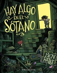 Hay algo en el sótano | N0925-NOR01 | Ben Hatke | Terra de Còmic - Tu tienda de cómics online especializada en cómics, manga y merchandising