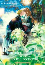 Reviviendo mis días en la academia de magia con un novio que no me recuerda 01 | N0925-MILK03 | Gin Shirakawa / Eiko Mutsuhana | Terra de Còmic - Tu tienda de cómics online especializada en cómics, manga y merchandising