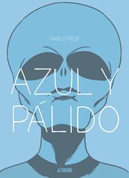 Azul y pálido | N0121-AST04 | Pablo Ríos | Terra de Còmic - Tu tienda de cómics online especializada en cómics, manga y merchandising