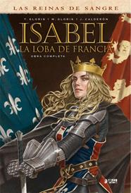 Isabel: La Loba de Francia (Integral) | N0319-YER01 | Thierry y Marie Gloris, Jaime Calderón | Terra de Còmic - Tu tienda de cómics online especializada en cómics, manga y merchandising