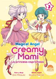 Magical angel creamy mami: La princesa caprichosa 03 | N0322-ARE06 | Studio Pierrot, Emi Mitsuki | Terra de Còmic - Tu tienda de cómics online especializada en cómics, manga y merchandising