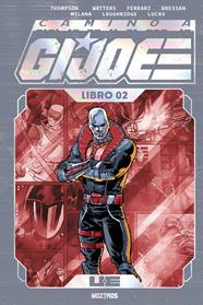 Camino a G.I. Joe (Edición Z Deluxe) Libro 2 | N0826-OTED04 | Andrea Milana, Andrei Bressan, Dan Watters, Kelly Thompson, Marco Ferrari | Terra de Còmic - Tu tienda de cómics online especializada en cómics, manga y merchandising