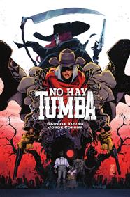 No hay tumba | N0525-NOR46 | Jorge Corona, Scottie Young, François Beaulieu | Terra de Còmic - Tu tienda de cómics online especializada en cómics, manga y merchandising