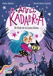 Anna Kadabra 1. El Club de la Luna Llena | N0322-LIB06 | Pedro Mañas | David Sierra Listón | Terra de Còmic - Tu tienda de cómics online especializada en cómics, manga y merchandising