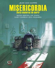 Misericordia. Siete maneras de morir | N0726-OTED30 | Jean Van Hamme, Aimée de Jongh, Ricard Efa, Christian Durieux, Jose Luis Munuera, Emmanuel Bazin, Dominique Bertail, Djief | Terra de Còmic - Tu tienda de cómics online especializada en cómics, manga y merchandising