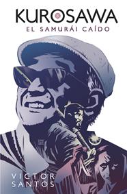 Kurosawa. El samurái caído | N0720-NOR01 | Victor Santos | Terra de Còmic - Tu tienda de cómics online especializada en cómics, manga y merchandising