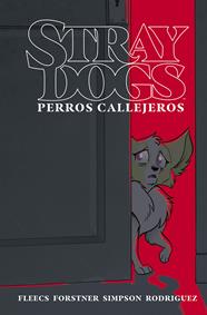 Stray Dogs (Perros Callejeros) | N0622-NOR25 | Tony Fleecs,Trish Forstner, Brad Simpson | Terra de Còmic - Tu tienda de cómics online especializada en cómics, manga y merchandising