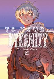 To Your Eternity, Vol. 25 | N0426-MILK11 | Yoshitoki Oima | Terra de Còmic - Tu tienda de cómics online especializada en cómics, manga y merchandising