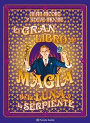El gran libro de magia de la luna y la serpiente | N0526-PLA26 | Alan Moore | Terra de Còmic - Tu tienda de cómics online especializada en cómics, manga y merchandising