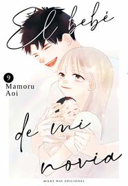El bebé de mi novia, Vol. 9 | N0625-MILK06 | Mamoru Aoi | Terra de Còmic - Tu tienda de cómics online especializada en cómics, manga y merchandising