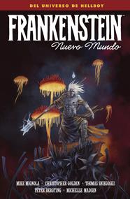 Frankenstein: Nuevo Mundo | N1123-NOR45 | Mike Mignola, Thomas Sniegoski, Christopher Golden, Peter Bergting y Michelle Madsen. | Terra de Còmic - Tu tienda de cómics online especializada en cómics, manga y merchandising