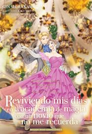 Reviviendo mis días en la academia de magia con un novio que no me recuerda 06 | N0926-MILK07 | Gin Shirakawa / Eiko Mutsuhana | Terra de Còmic - Tu tienda de cómics online especializada en cómics, manga y merchandising