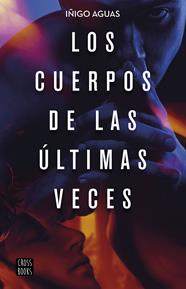 Los cuerpos de las últimas veces | N0322-LIB10 | Iñigo Aguas | Terra de Còmic - Tu tienda de cómics online especializada en cómics, manga y merchandising