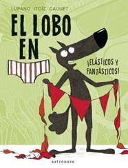 El lobo en calzoncillos 3. Elasticos y fantasticos | N1120-NOR183 | Lupano, Wilfrid | Terra de Còmic - Tu tienda de cómics online especializada en cómics, manga y merchandising