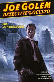 Joe Golem detective de lo oculto 4. Los conjuradore | N0122-NOR11 | Mike Mignola, Christopher Gold, Peter Bergting, Michelle Madsen | Terra de Còmic - Tu tienda de cómics online especializada en cómics, manga y merchandising