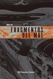 Fragmentos del mal | N0926-PLA13 | Junji Ito | Terra de Còmic - Tu tienda de cómics online especializada en cómics, manga y merchandising