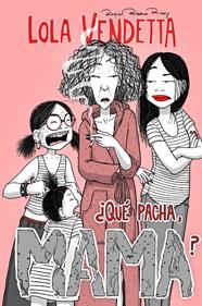 Lola Vendetta. ¿Qué pacha, Mama? | N0425-PLA42 | Raquel Riba Rossy | Terra de Còmic - Tu tienda de cómics online especializada en cómics, manga y merchandising