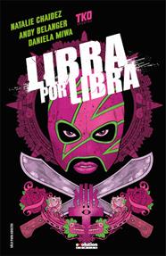 Libra por Libra | N0521-PAN25 | Natalie Chaidez, Andy Belanger | Terra de Còmic - Tu tienda de cómics online especializada en cómics, manga y merchandising