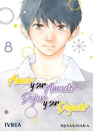 Amar y ser amado, dejar y ser dejado 08 | N0219-IVR01 | Io Sakisaka | Terra de Còmic - Tu tienda de cómics online especializada en cómics, manga y merchandising