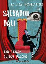 La vida incombustible de Salvador Dalí | N0525-PLA39 | Ian Gibson, Quique Palomo | Terra de Còmic - Tu tienda de cómics online especializada en cómics, manga y merchandising