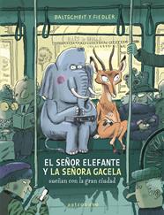 El señor elefante y la señora gacela sueñan con la gran ciudad | N0524-NOR10 | Martin Baltscheit y Max Fiedler | Terra de Còmic - Tu tienda de cómics online especializada en cómics, manga y merchandising